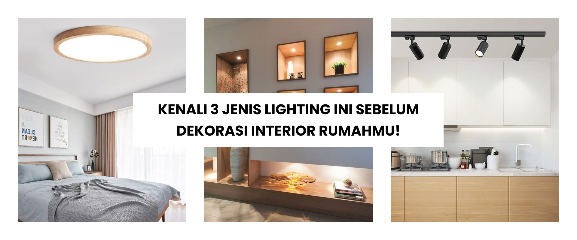 Kenali 3 Jenis Istilah Lighting dalam Desain Interior